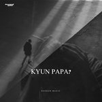 KYUN PAPA?