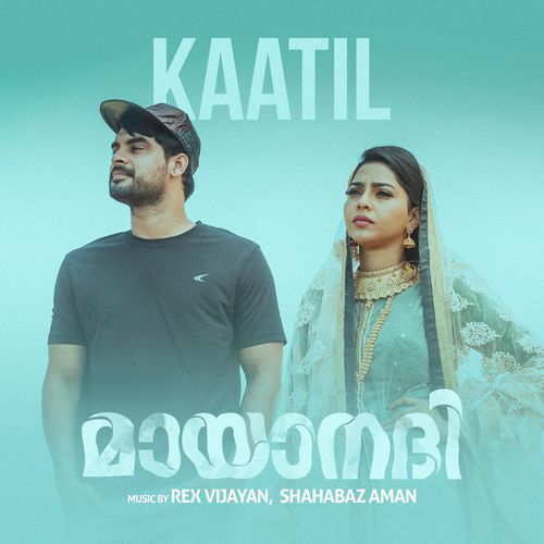 Kaatil (From "Mayaanadhi")