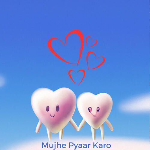 Mujhe Pyaar Karo