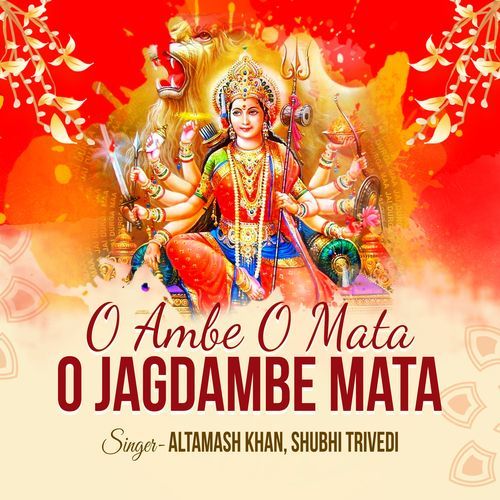 O Ambe O Mata, O Jagdambe Mata