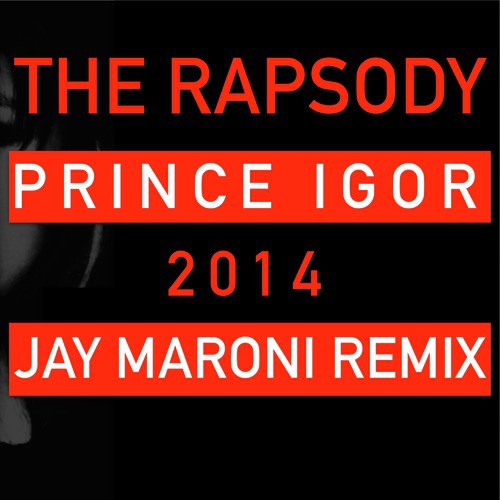 Prince Igor 2014 (Jay Maroni Remix)_poster_image