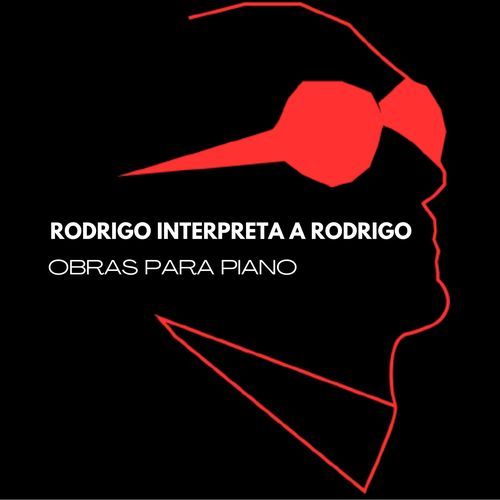 Rodrigo Interpreta a Rodrigo (Obras para piano Edición XXV Aniversario)