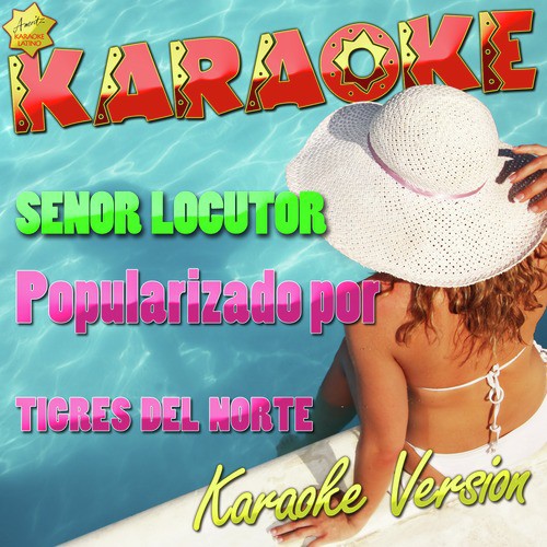 Senor Locutor (Popularizado Por Los Tigres Del Norte) [Karaoke Version]