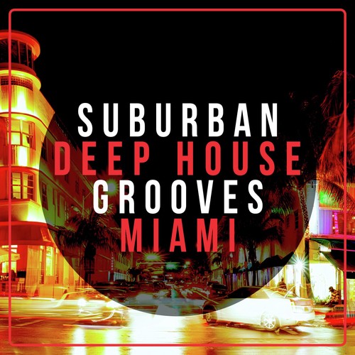 Suburban Deep House Grooves Miami