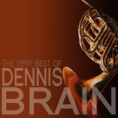 The Very Best of Dennis Brain