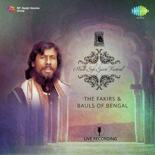 World Sufi Spirit Festival - The Fakirs And Bauls Of Bengal
