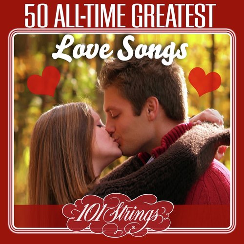 101 Strings Orchestra-50 All-Time Greatest Love Songs