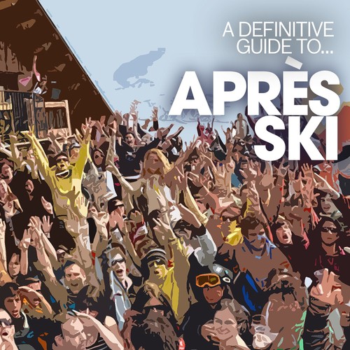 A Definitive Guide to...Après Ski