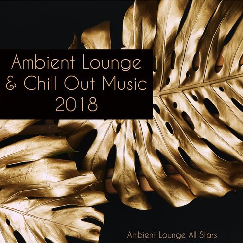 Ambient Lounge & Chill Out Music 2018_poster_image