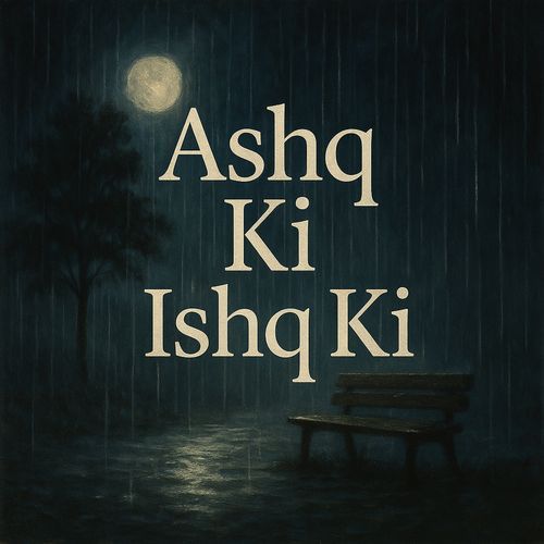 Ashq Ki Ishq Ki
