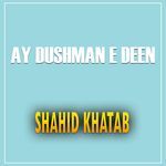 Ay Dushman E Deen