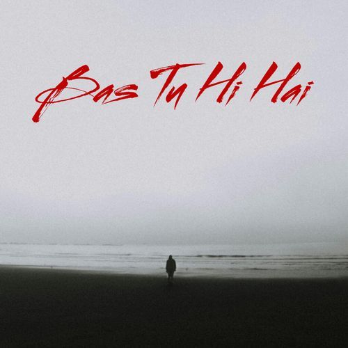 Bas Tu Hi Hai