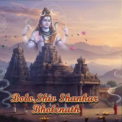 Bolo Shiv Shankar Bholenath