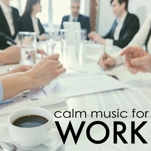 Calm Music for Work - 50 Songs for Peaceful Relax New Age Learn Meditation