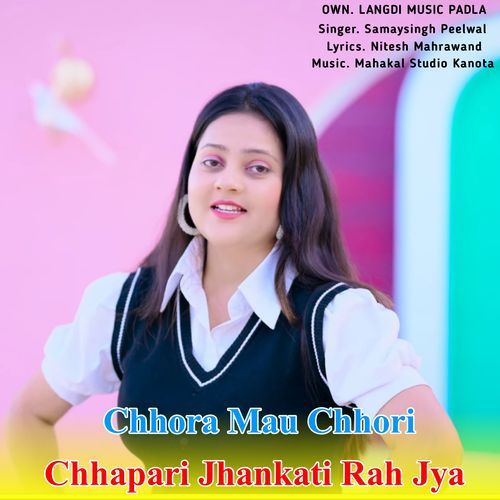 Chhora Mau Chhori Chhapari Jhankati Rah Jya