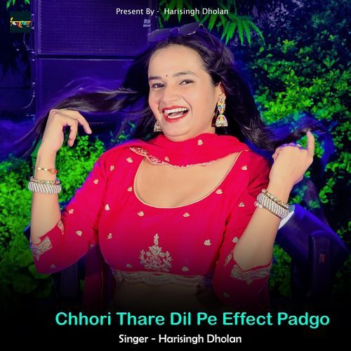 Chhori Thare Dil Pe Effect Padgo