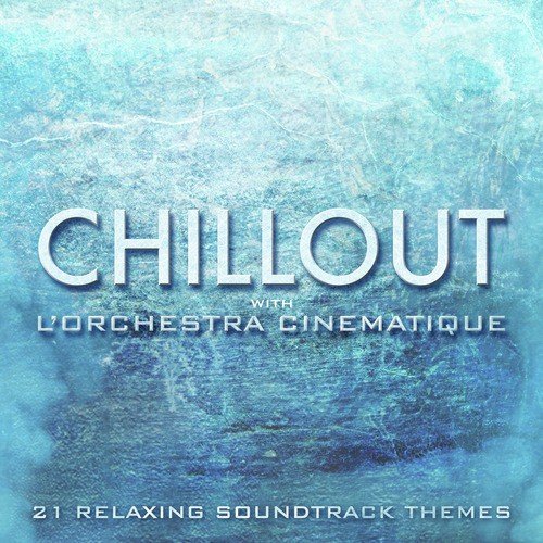 Chillout with L&#039;orchestra Cinematique_poster_image