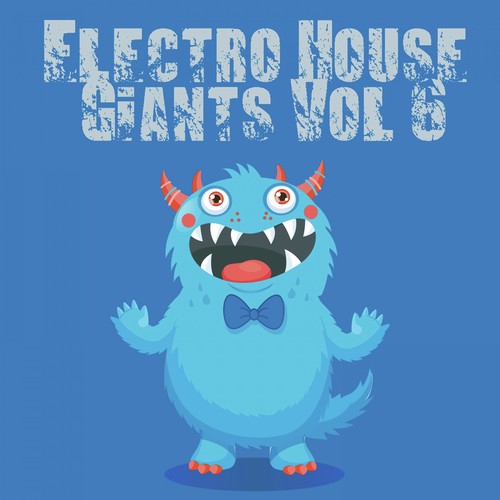 Electro House Giants, Vol. 6