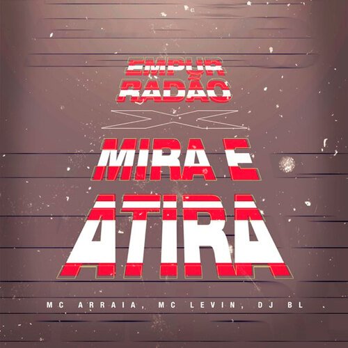 Empurradão X Mira e Atira