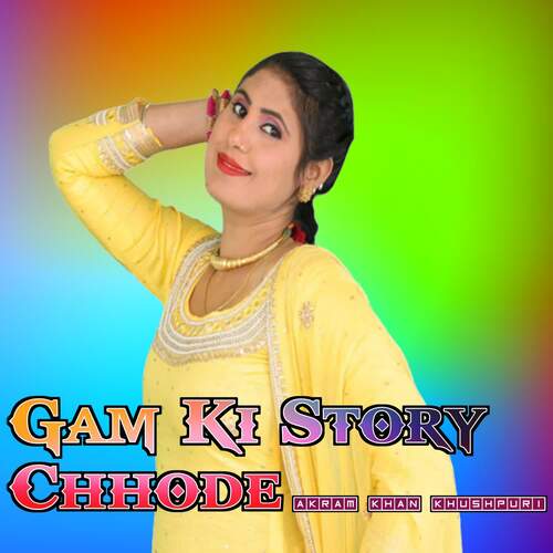 Gam Ki Story Chhode