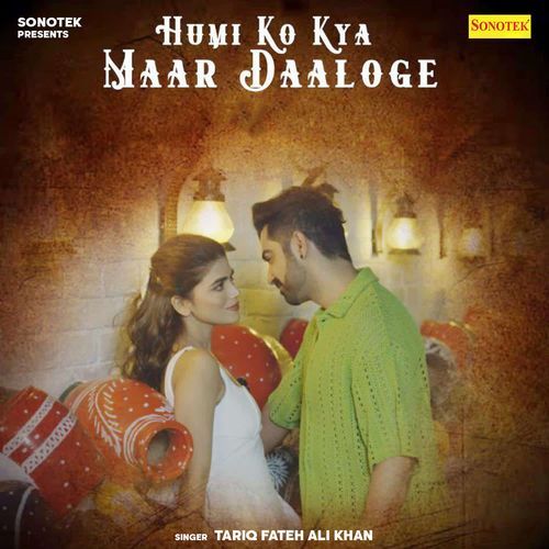 Humi Ko Kya Maar Daaloge