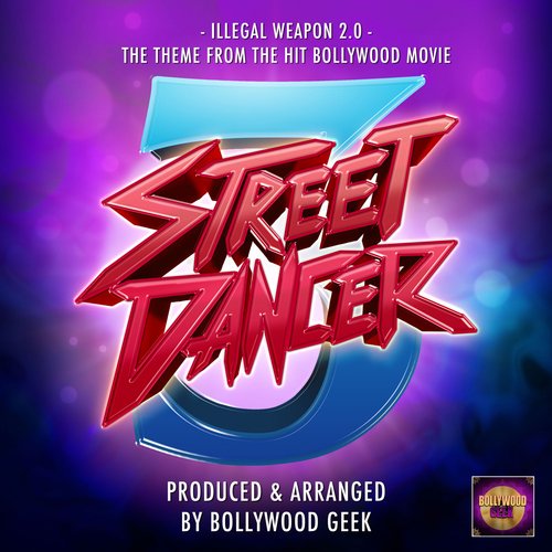 Illegal Weapon 2.0 (From "Street Dancer 3D")