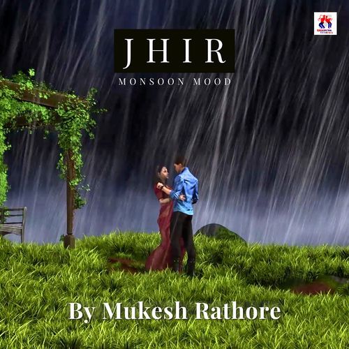 Jhir (Monsoon Mood)
