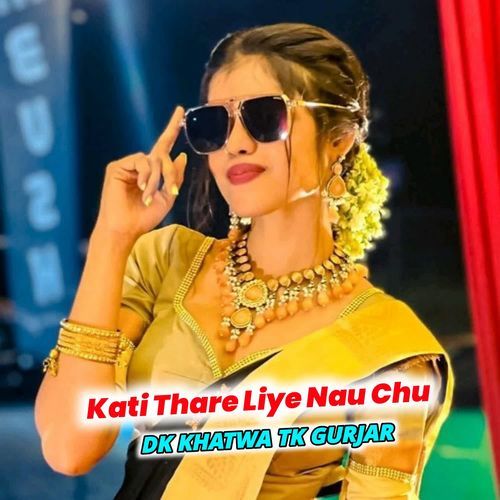 Kati Thare Liye Nau Chu