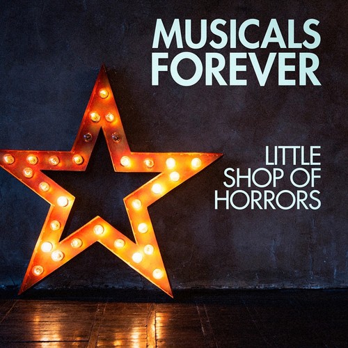 Musicals Forever: Little Shop of Horrors