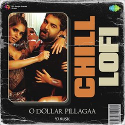 O Dollar Pillagaa - Chill Lofi-GDEGYzZKZXc