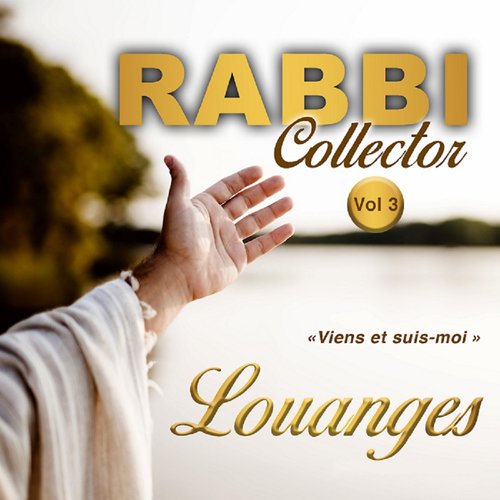 Rabbi Collector "Viens et suis moi" - Louanges, Vol. 3