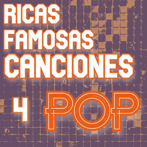 Ricas Famosas Canciones Pop Vol. 4