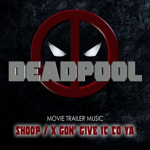 deadpool song x gon give it to ya