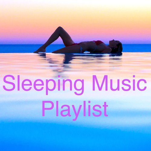 Sleeping Music Playlist: Natural Insomnia Remedy to Sleep Well and Soundly, Meditation and Relaxation Music