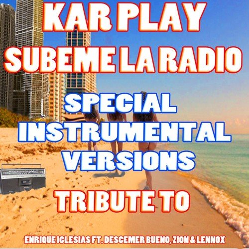 Subeme la Radio (Special Instrumental Versions Tribute To Enrique Iglesias Ft. Descemer Bueno, Zion & Lennox)