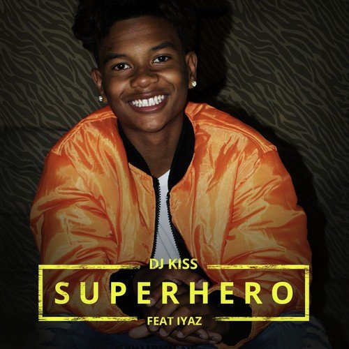 Superhero (feat. Iyaz) - Single_poster_image