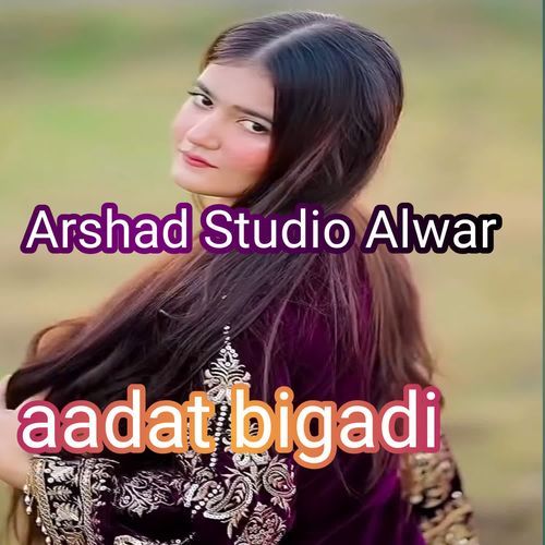 aadat bigadi