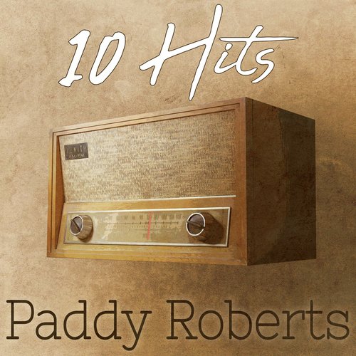 10 Hits of Paddy Roberts