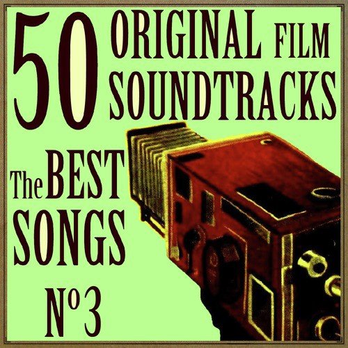 50 Original Film Soundtracks: The Best Songs. No. 3