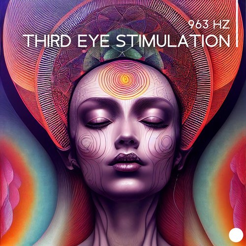 963 Hz Third Eye Stimulation: Powerful Meditation to Awaken Your Higher Mind