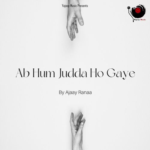 Ab Hum Judda Ho Gaye