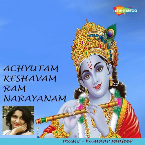 Achyutam Keshavam Ram Narayanam