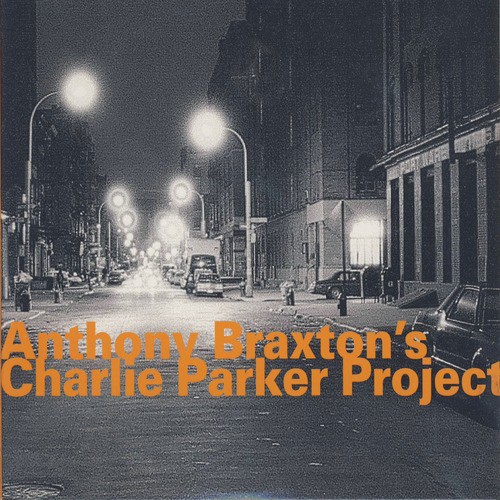 Anthony Braxton's Charlie Parker Project (1993)