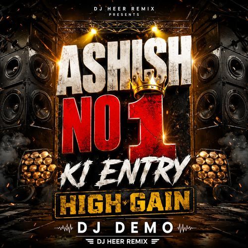 Ashish No 1 Ki Entry (High Gain DJ Demo)