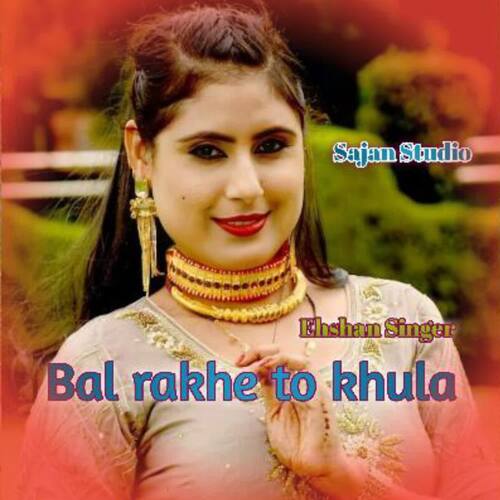 Bal Rakhe To Khula