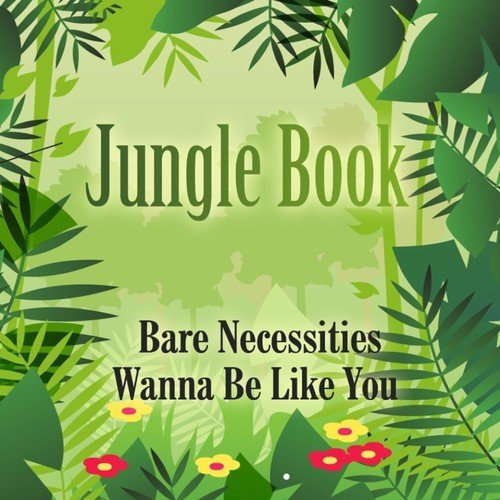 Wanna Be Like You Lyrics Jungle Book Only On Jiosaavn