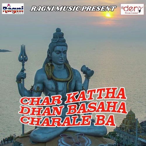 Char Kattha Dhan Basaha Charale Ba
