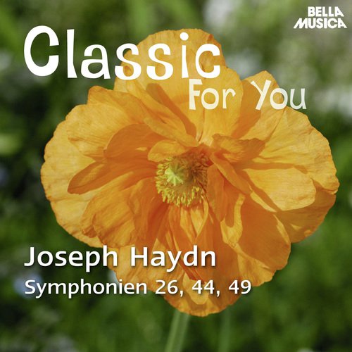 Classic for You: Haydn - Symphonies No. 26, 44 und 49