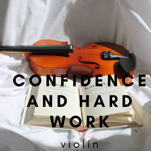 Confidence and Hard Work