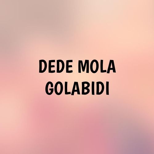 DEDE MOLA GOLABIDI